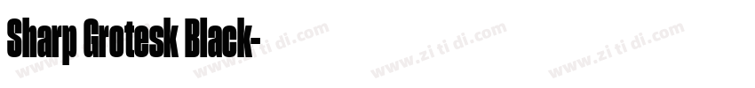 Sharp Grotesk Black字体转换 Sharp Grotesk Black字体转换